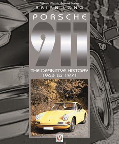 Porsche 911 (The Definitive History 1963 to 1971) by Brian Long, 9781787115408