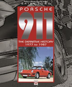 Porsche 911 (The Definitive History 1977 to 1987) by Brian Long, 9781787115422