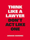 Think Like a Lawyer, Don't Act Like One by Aernoud Bourdrez, 9789063695354