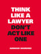 Think Like a Lawyer, Don't Act Like One by Aernoud Bourdrez, 9789063695354
