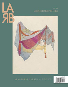 Los Angeles Review of Books Quarterly Journal: Domestic Issue (Fall 2020, No. 28) by Tom Lutz, 9781940660523