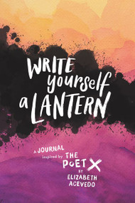 Write Yourself a Lantern: A Journal Inspired by The Poet X by Elizabeth Acevedo, 9780062982278