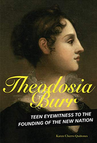 Theodosia Burr (Teen Eyewitness to the Founding of the New Nation) by Karen Cherro Quiñones, 9781541542754