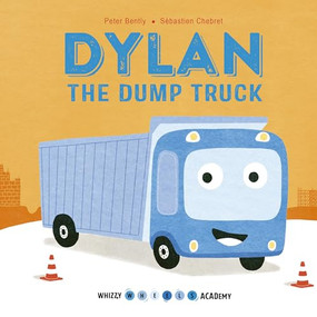 Dylan the Dump Truck by Peter Bently, Sebastien Chebret, 9780711243484
