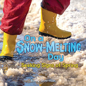 On a Snow-Melting Day (Seeking Signs of Spring) by Buffy Silverman, 9781541578135