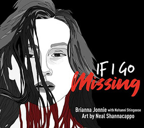 If I Go Missing by Brianna Jonnie, Nshannacappo, 9781459414518
