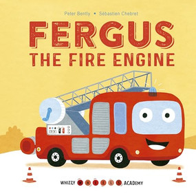 Fergus the Fire Engine by Peter Bently, Sebastien Chebret, 9780711247901