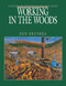 Working in the Woods (A History of Logging on the West Coast) by Ken Drushka, 9781550177633