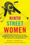 Ninth Street Women (Lee Krasner, Elaine de Kooning, Grace Hartigan, Joan Mitchell, and Helen Frankenthaler: Five Painters and the Movement That Changed Modern Art) - 9780316226172 by Mary Gabriel, 9780316226172