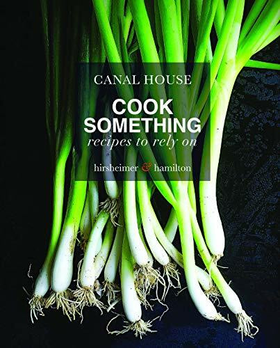 Canal House: Cook Something (Recipes to Rely On) by Melissa Hamilton, Christopher Hirsheimer, 9780316268257