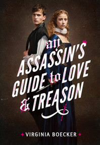 An Assassin's Guide to Love and Treason - 9780316327299 by Virginia Boecker, 9780316327299