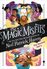 The Magic Misfits: The Second Story - 9780316391849 by Neil Patrick Harris, Lissy Marlin, Kyle Hilton, 9780316391849