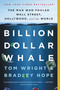 Billion Dollar Whale (The Man Who Fooled Wall Street, Hollywood, and the World) - 9780316436472 by Bradley Hope, Tom Wright, 9780316436472