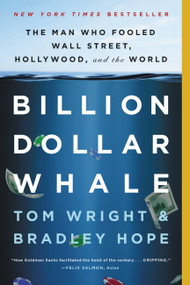Billion Dollar Whale (The Man Who Fooled Wall Street, Hollywood, and the World) - 9780316436472 by Bradley Hope, Tom Wright, 9780316436472