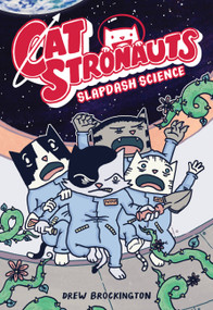 CatStronauts: Slapdash Science - 9780316451260 by Drew Brockington, 9780316451260