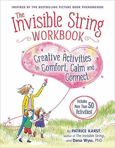 The Invisible String Workbook (Creative Activities to Comfort, Calm, and Connect) by Patrice Karst, Dana Wyss, Joanne Lew-Vriethoff, 9780316524919