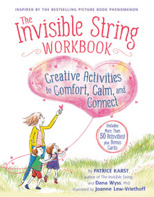The Invisible String Workbook (Creative Activities to Comfort, Calm, and Connect) by Patrice Karst, Dana Wyss, Joanne Lew-Vriethoff, 9780316524919
