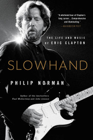 Slowhand (The Life and Music of Eric Clapton) - 9780316560467 by Philip Norman, 9780316560467