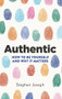 Authentic (How to be yourself and why it matters) - 9780349404868 by Stephen Joseph, 9780349404868