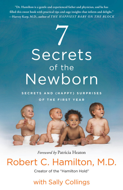7 Secrets of the Newborn (Secrets and (Happy) Surprises of the First Year) - 9781250235855 by Robert C. Hamilton M.D., Sally Collings, 9781250235855