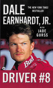 Driver #8 by Dale Earnhardt Jr., Jade Gurss, 9780446612500
