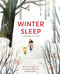 Winter Sleep (A Hibernation Story) by Sean Taylor, Alex Morss, Cinyee Chiu, 9780711242845