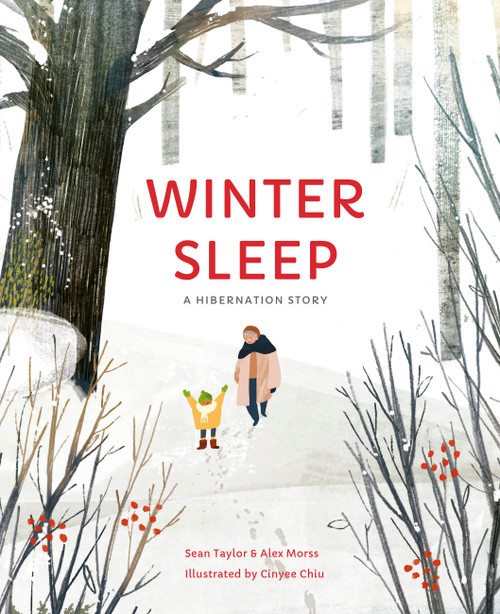 Winter Sleep (A Hibernation Story) by Sean Taylor, Alex Morss, Cinyee Chiu, 9780711242845
