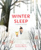 Winter Sleep (A Hibernation Story) by Sean Taylor, Alex Morss, Cinyee Chiu, 9780711242845