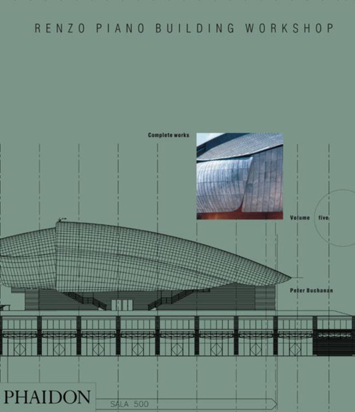 Renzo Piano Building Workshop (Complete Works (Volume 5)) by Peter Buchanan, 9780714844725