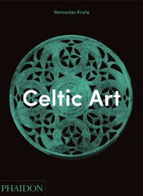 Celtic Art by Venceslas Kruta, Keith and Angela Bradford, 9780714845975