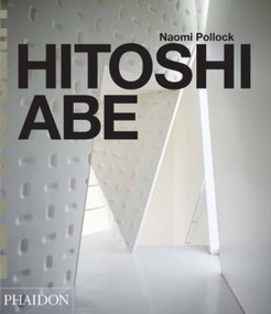 Hitoshi Abe by Joost Grootens, Naomi Pollock, Hitoshi Abe Architect, 9780714846651