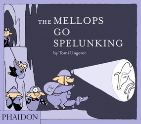 The Mellops Go Spelunking by Tomi Ungerer, 9780714869711