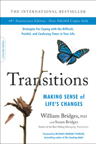 Transitions (40th Anniversary Edition) (Making Sense of Life's Changes) - 9780738285405 by William Bridges, Susan Bridges, 9780738285405