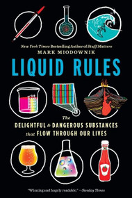 Liquid Rules (The Delightful and Dangerous Substances That Flow Through Our Lives) - 9780358108450 by Mark Miodownik, 9780358108450