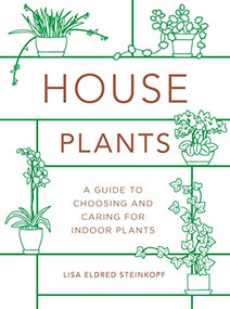 Houseplants (mini) (A Guide to Choosing and Caring for Indoor Plants) by Lisa Eldred Steinkopf, 9780760365922