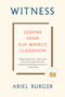 Witness (Lessons from Elie Wiesel's Classroom) - 9780358108528 by Ariel Burger, 9780358108528