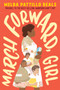 March Forward, Girl (From Young Warrior to Little Rock Nine) - 9781328603920 by Melba Pattillo Beals, 9781328603920