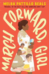 March Forward, Girl (From Young Warrior to Little Rock Nine) - 9781328603920 by Melba Pattillo Beals, Frank Morrison, 9781328603920