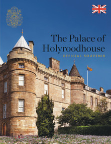 The Palace of Holyroodhouse (Official Souvenir) by Pamela Hartshorne, 9781785511530