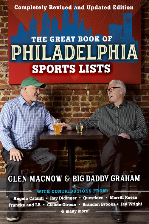 The Great Book of Philadelphia Sports Lists (Completely Revised and Updated Edition) by Glen Macnow, Big Daddy Graham, 9780762496082