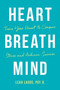 Heart Breath Mind (Train Your Heart to Conquer Stress and Achieve Success) by Leah Lagos, 9781328604408