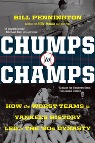 Chumps To Champs (How the Worst Teams in Yankees History Led to the '90s Dynasty) - 9780358331834 by Bill Pennington, 9780358331834