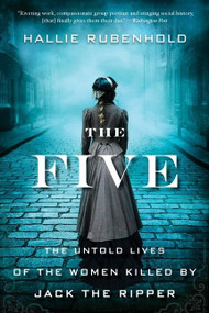The Five (The Untold Lives of the Women Killed by Jack the Ripper) - 9780358299615 by Hallie Rubenhold, 9780358299615