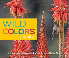 Wild Colors of the West by Elaine Miller Bond, 9781597144094