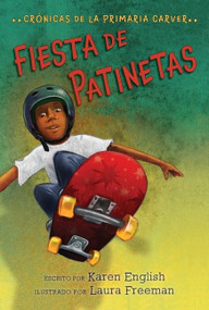 Fiesta De Patinetas (Skateboard Party (Spanish edition)) by Karen English, Laura Freeman, Aurora Humaran, Leticia Monge, 9780358244349
