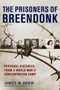 The Prisoners of Breendonk (Personal Histories from a World War II Concentration Camp) - 9780358240280 by James M. Deem, 9780358240280