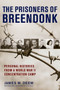 The Prisoners Of Breendonk (Personal Histories from a World War II Concentration Camp) - 9780358240280 by James M. Deem, 9780358240280