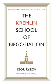 The Kremlin School of Negotiation by Igor Ryzov, 9781786896070