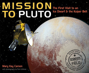 Mission to Pluto (The First Visit to an Ice Dwarf and the Kuiper Belt) - 9780358240273 by Mary Kay Carson, 9780358240273