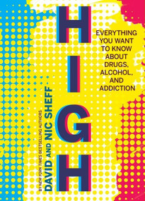 High (Everything You Want to Know About Drugs, Alcohol, and Addiction) - 9780358244332 by David Sheff, Nic Sheff, 9780358244332